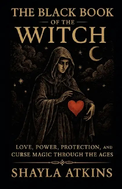 The Black Book of the Witch by Shayla Atkins