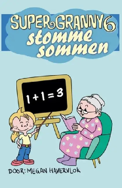 Super Granny 6 - Stomme Sommen by Megan Havervlok