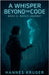 A Whisper Beyond The Code - Book 2: Maya's Journey by Hannes Kruger