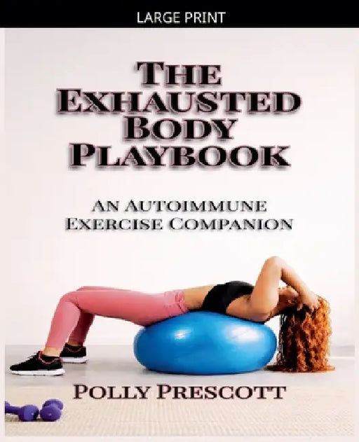 The Exhausted Body Playbook by Polly Prescott