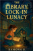 The Library Lock-In Lunacy by Ramona B