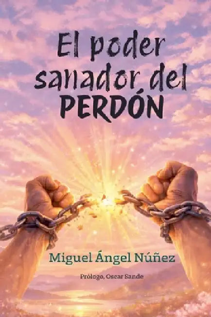 El poder sanador del perdón by Miguel Ángel Núñez