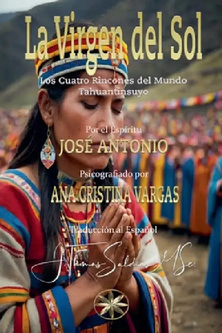 La Virgen del Sol by Ana Cristina Vargas, Por El Espíritu José Antonio