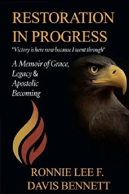 Restoration in Progress: Marked by the Journey by Ronnie L. Bennett
