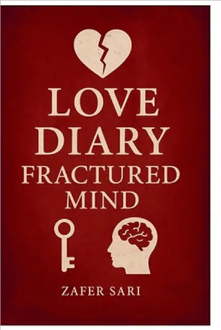 Love Diary: Fractured Mind by Sari, Zafer