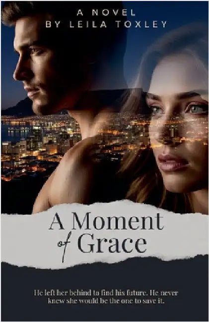 A Moment of Grace by Leila Toxley