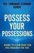 Possess Your Possessions by Emmanuel Etornam Kumah
