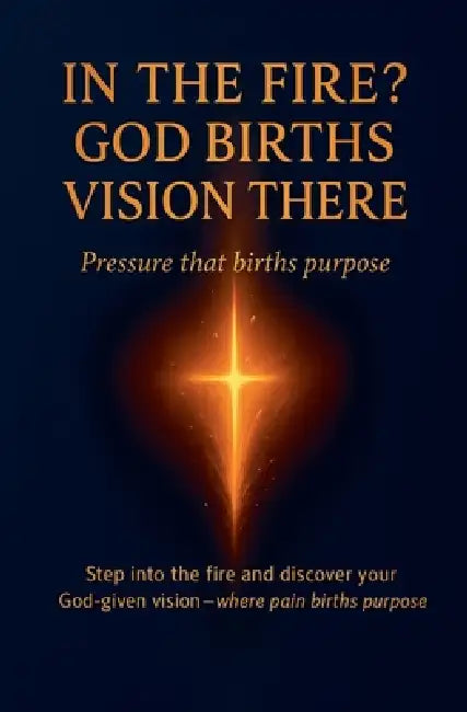 In the Fire? God Births Vision There by Lemessageofthecross