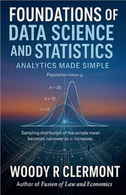 Foundations of Data Science and Statistics: Analytics Made Simple by Clermont, Woody R.