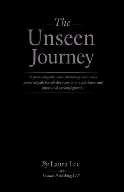 The Unseen Journey by Laura Lee