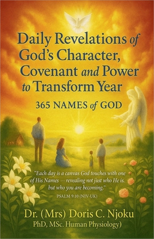 Daily Revelations of God's Character, Covenant, and Power to Transform Your Year by Doris C. Njoku