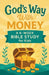 God's Way With Money: A 6-Week Bible Study for Kids by Kimberley Payne