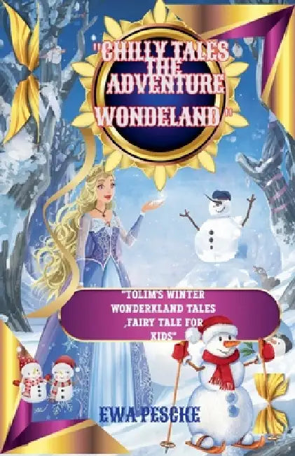 "Chilly Tales The Adventure Wondrland" by Ewa Peschke