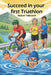 Succeed in your first triathlon by Robert Tolksdorf