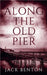 Along the Old Pier by Benton, Jack