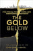 The Gold Below: The Chronicles Of The Zama-Zama Cartel by Masengemu, Sibongiseni