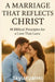 A Marriage that Reflects Christ: 10 Biblical Principles For a Love That Last by Skylar Jarrel