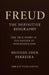Freud - The Definitive Biography: The True Story of the Father of Psychoanalysis by Deivede Eder Ferreira