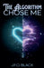 The Algorithm Chose Me by J. F. O. Black