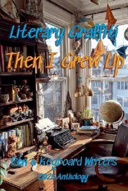 Literary Graffiti: Then I Grew Up by B. S. Adamsons, Mike Akins, John Carpenter