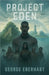 Project Eden by George Eberhart
