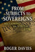 From Subjects to Sovereigns: Reclaiming the Spirit of 1776 by Roger Davies