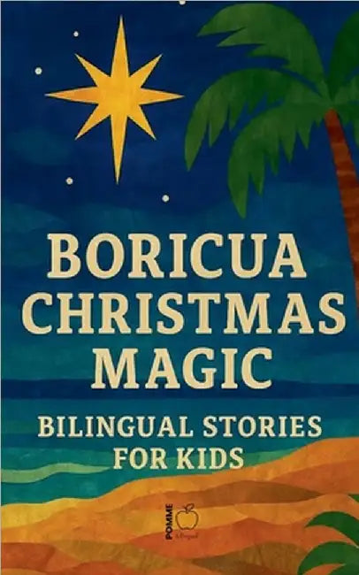 Boricua Christmas Magic: Bilingual Stories for Kids by Bilingual, Pomme