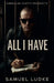 All I Have by Samuel Ludke