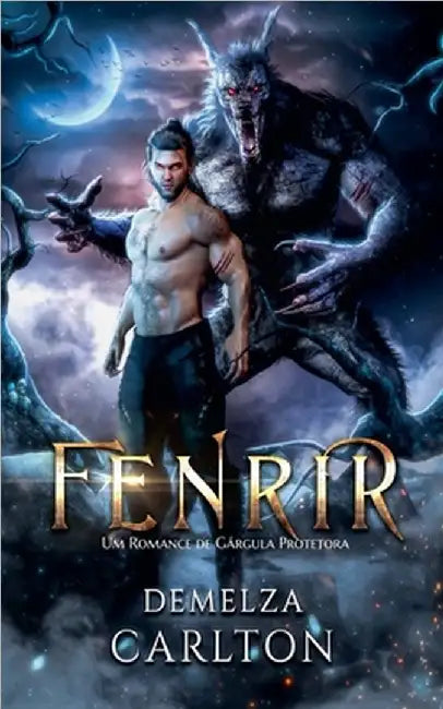 Fenrir: Um Romance de Gárgula Protetora by Carlton, Demelza