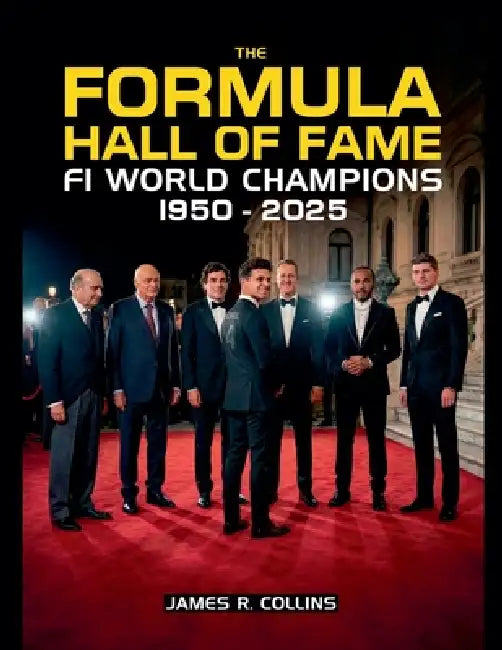 The Formula Hall of Fame: F1 World Champions by James R. Collins