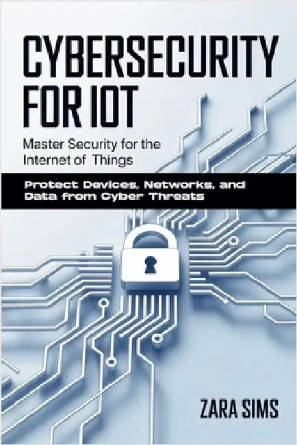 Cybersecurity For Iot by Sims, Zara