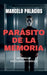 Parásito de la Memoria: un Thriller Psicológico y Médico by Marcelo Palacios