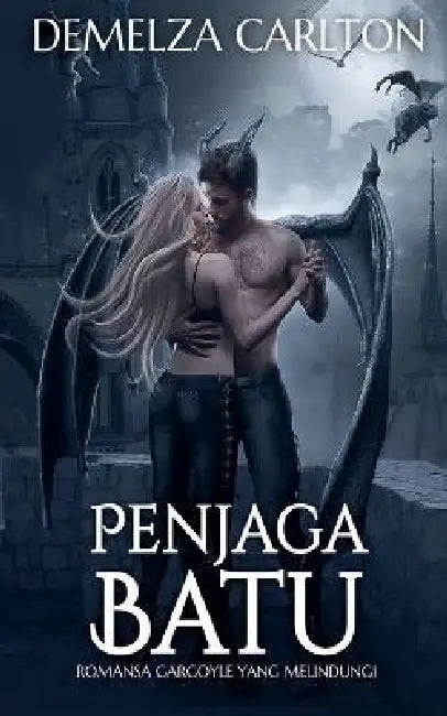 Penjaga Batu: Romansa Gargoyle yang Melindungi by Demelza Carlton