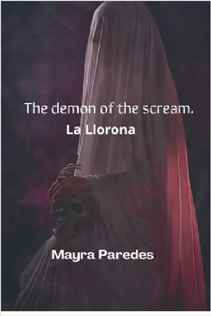 The Demon of the Scream by Mayra Paredes