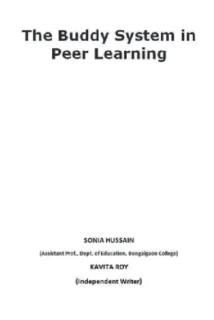 The Buddy System in Peer Learning by Sonia Hussain, Kavita Roy