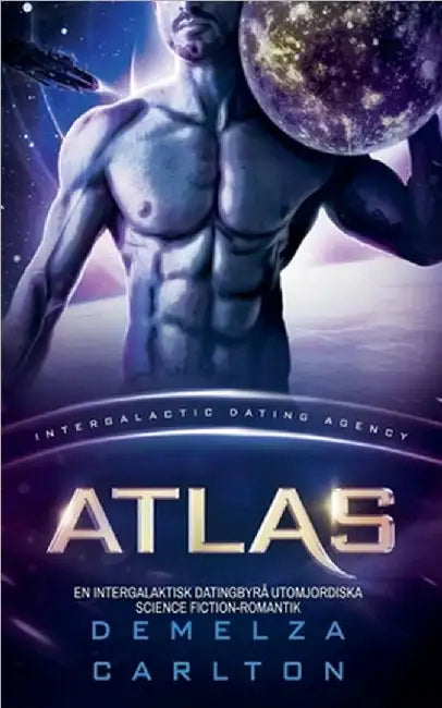 Atlas: En Intergalaktisk Datingbyrå Utomjordiska Science Fiction-Romantik by Carlton, Demelza