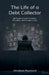 The Life of a Debt Collector by Abraham Reymond