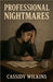 Professional Nightmares by Cassidy Wilkins