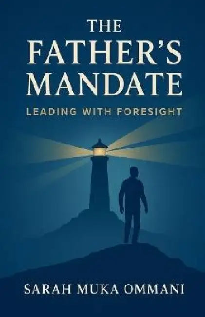 The Father's Mandate by Sarah Muka Ommani