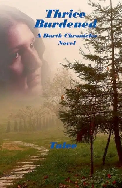 Thrice Burdened by Talee