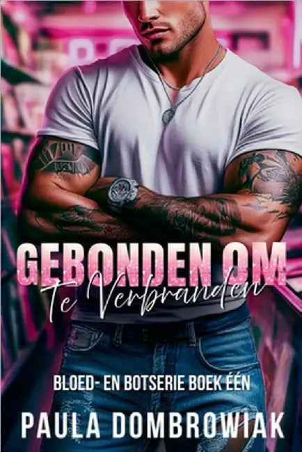 Gebonden om te verbranden by Dombrowiak, Paula