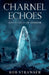 Charnel Echoes by Robert Strawser