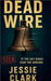Dead Wire by Jessie Clark