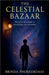 The Celestial Bazaar by Brinda Phokeerdass