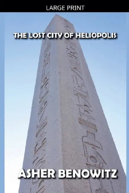 Heliopolis the Lost City by Asher Benowitz