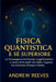 Fisica Quantistica e Sé Superiore: La Convergenza tra Scienza, Leggi Esoteriche e Lavoro di Gurdjieff che Svela il Legame tra Coscienza, Energia e Rea by Andrew Reese