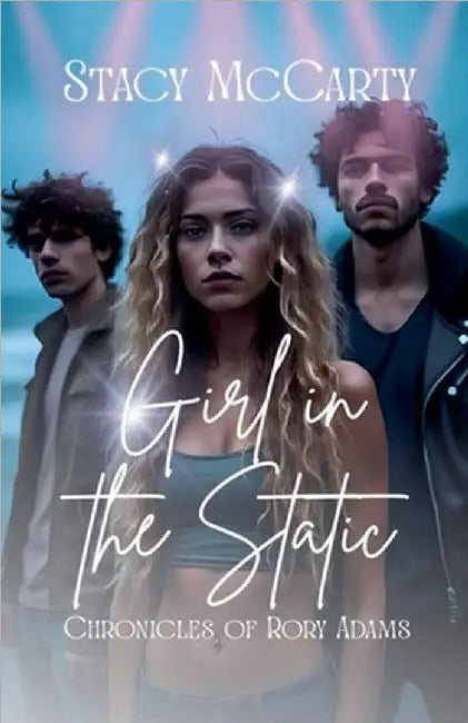 Girl in the Static by Stacy McCarty