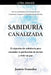 Sabiduría Canalizada: 21 cápsulas de sabiduría para recordar la perfección de tu Ser y vivir en paz. by Jazmin Gonzalez