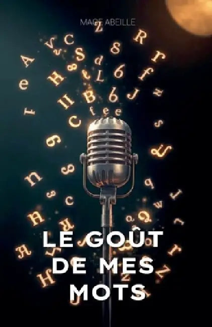 Le Goût De Mes Mots by Mage Abeille