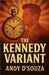 The Kennedy Variant by D'Souza, Andy